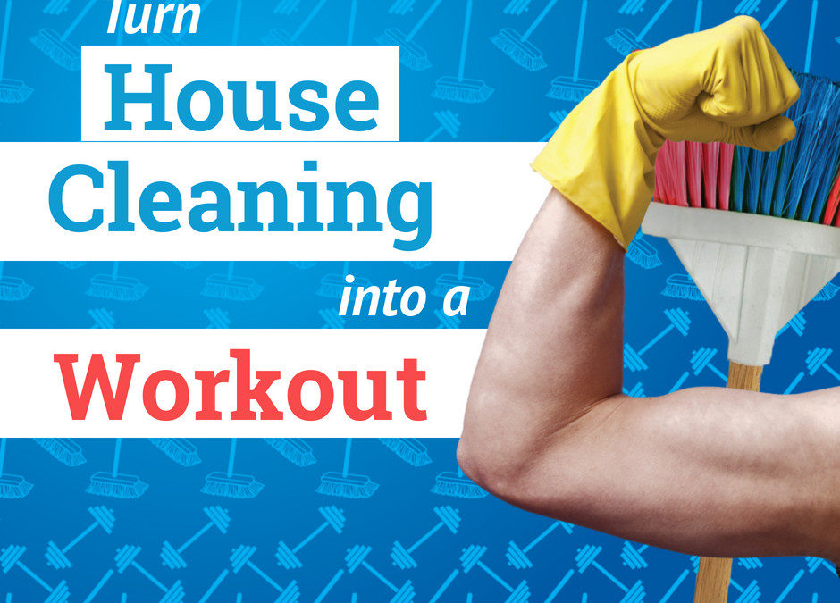 Turn House Cleaning Into A Workout